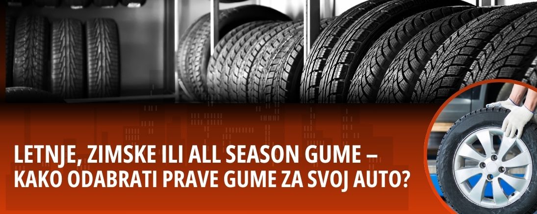 Letnje, zimske ili all season gume – kako da znate koje su prave za vaš auto?